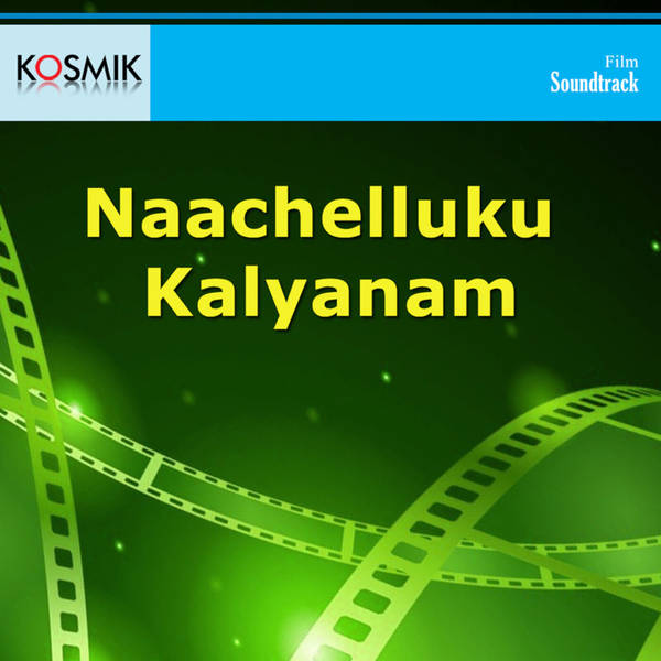 Naachelluku Kalyanam (Original Motion Picture Soundtrack)