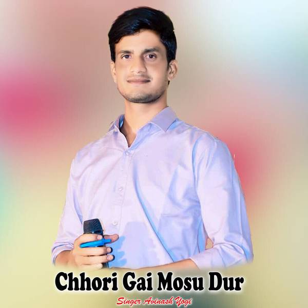 Chhori Gai Mosu Dur