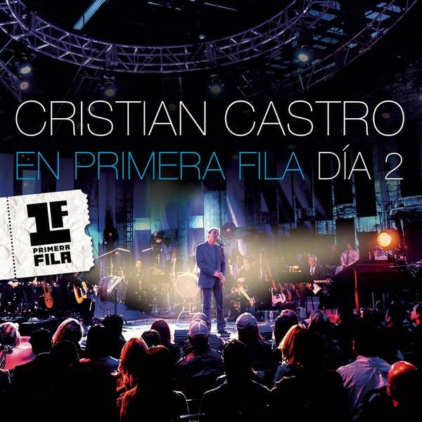 Cristian Castro en Primera Fila - Día 2