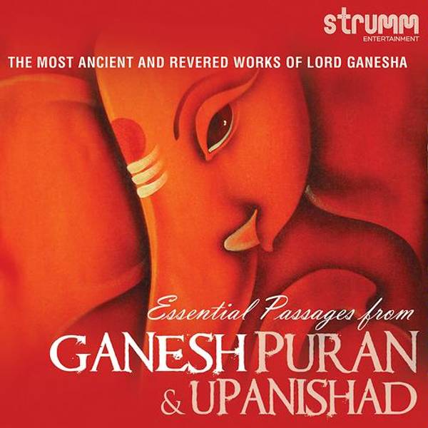 Essential Passages from Ganesh Puran and Upanishad