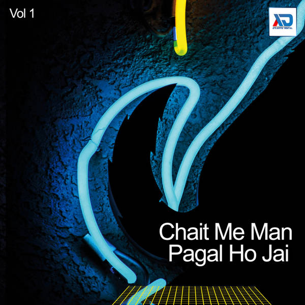 Chait Me Man Pagal Ho Jai, Vol. 1