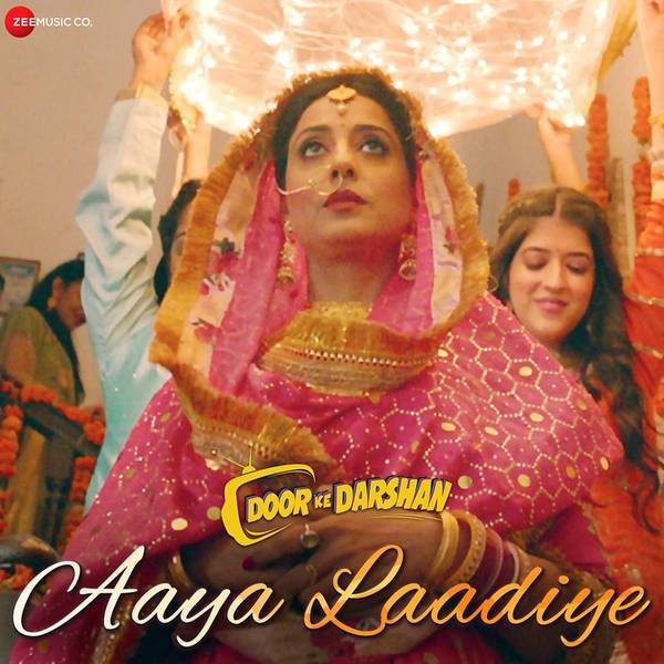 Aaya Laadiye (From "Door Ke Darshan")