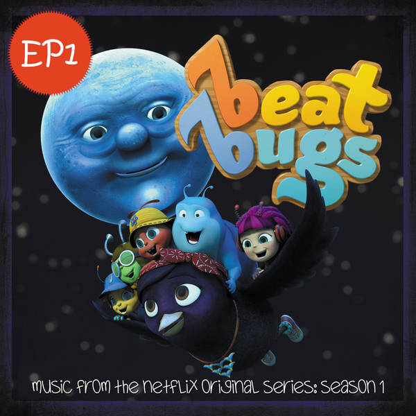 Beat Bugs - EP Vol. 1 (Music from the Netflix Original Series: Season 1)