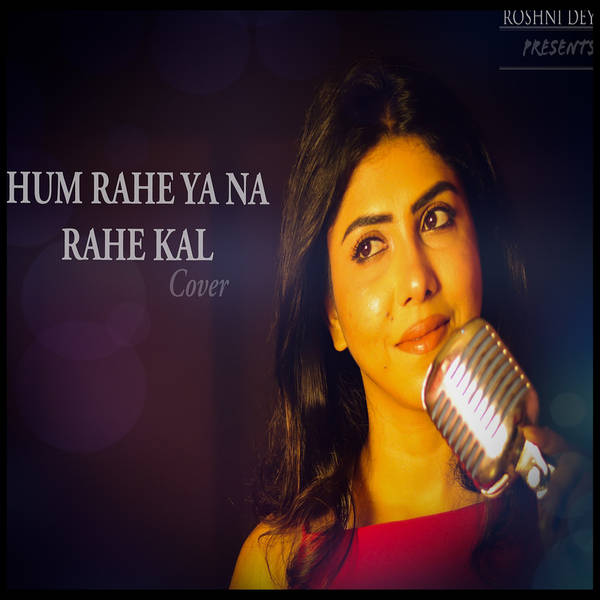 Hum Rahe Ya Na Rahe Kal (Cover)-hover