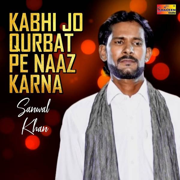 Kabhi Jo Qurbat Pe Naaz Karna-hover