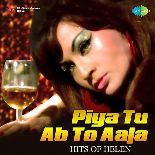 Piya Tu Ab To Aaja - Hits of Helen-hover