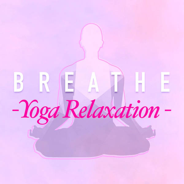 Breathe: Yoga Relaxation