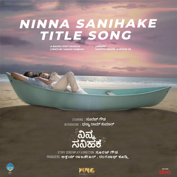 Ninna Sanihake (Title Song) [From "Ninna Sanihake"]