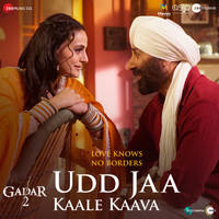 Udd Jaa Kaale Kaava (From "Gadar 2")