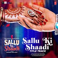 Sallu Ki Shaadi Title Track