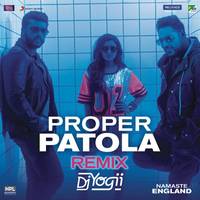 Proper Patola Remix by DJ Yogii (From "Namaste England")