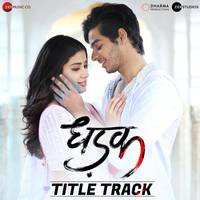 Dhadak Title Track