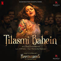 Tilasmi Bahein (From "Heeramandi")