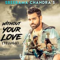 Without Your Love Telugu Version