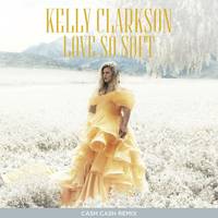 Love So Soft (Cash Cash Remix) Cash Cash Remix