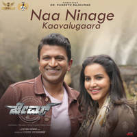 Naa Ninage Kaavalugaara (From "James - Kannada")