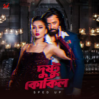 Dushtu Kokil - Sped Up