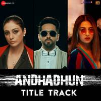 Andhadhun Title Track