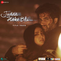 Judaa Hoke Bhi - Title Track (From "Judaa Hoke Bhi - Love Has A New Enemy")