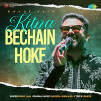 Kitna Bechain Hoke