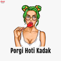 Porgi Hoti Kadak