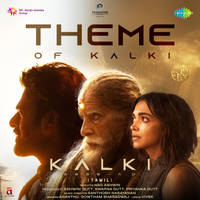 Theme Of Kalki (From "Kalki 2898 AD") (Tamil)