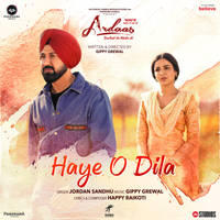 Haye O Dila From "Ardaas Sarbat De Bhale Di"