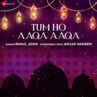 Tum Ho Aaqa Aaqa (From "Islamic Devotional")