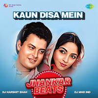 Kaun Disa Mein - Jhankar Beats