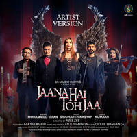 Jaana Hai Toh Jaa - Artist Version