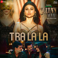 Tra La La (From "Sultan Of Delhi")