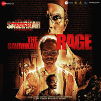 The Savarkar Rage (From "Swatantrya Veer Savarkar")