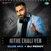 Kithe Chali Yen Club Mix