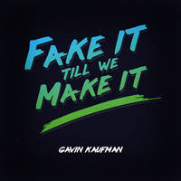 Fake It Till We Make It