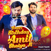Happy Birthday Amit Bhaiya Ji
