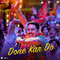 Done Kar Do (From "Raksha Bandhan")