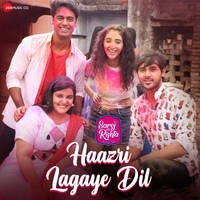 Haazri Lagaye Dil (From "Saroj Ka Rishta")