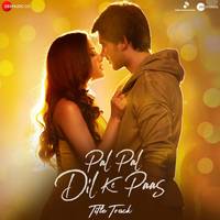 Pal Pal Dil Ke Paas - Title Track