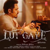 Lut Gaye (Bhojpuri)