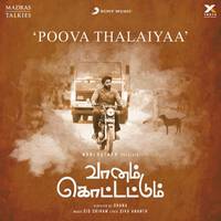 Poova Thalaiyaa (From "Vaanam Kottattum")