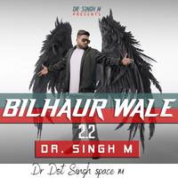 Bilhuar Wale 2.2 Ft. Dr. Singh M
