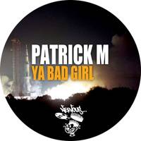 Ya Bad Girl Original Mix