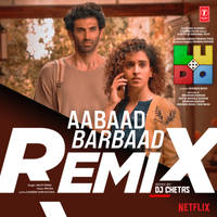 Aabaad Barbaad Remix(Remix By DJ Chetas)