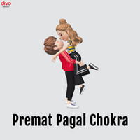 Premat Pagal Chokra