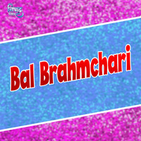 Bal Brahmchari Bhojpuri