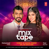 Kabhi Jo Badal Barse-Dil De Diya Hai (From "T-Series Mixtape Season 2")