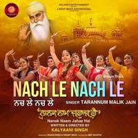 Nach Le Nach Le (Bonus Track) From “Nanak Naam Jahaz Hai”