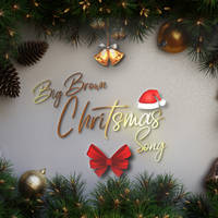 Big Brown Christmas Song