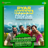 Pyar Diwana Hota Hai - Jhankar Beats