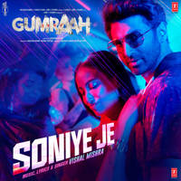 Soniye Je (From "Gumraah")